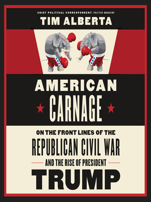 Title details for American Carnage by Tim Alberta - Available
